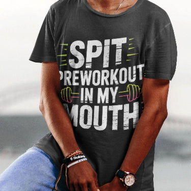 Spit Preworkout In My Mouth Shirt