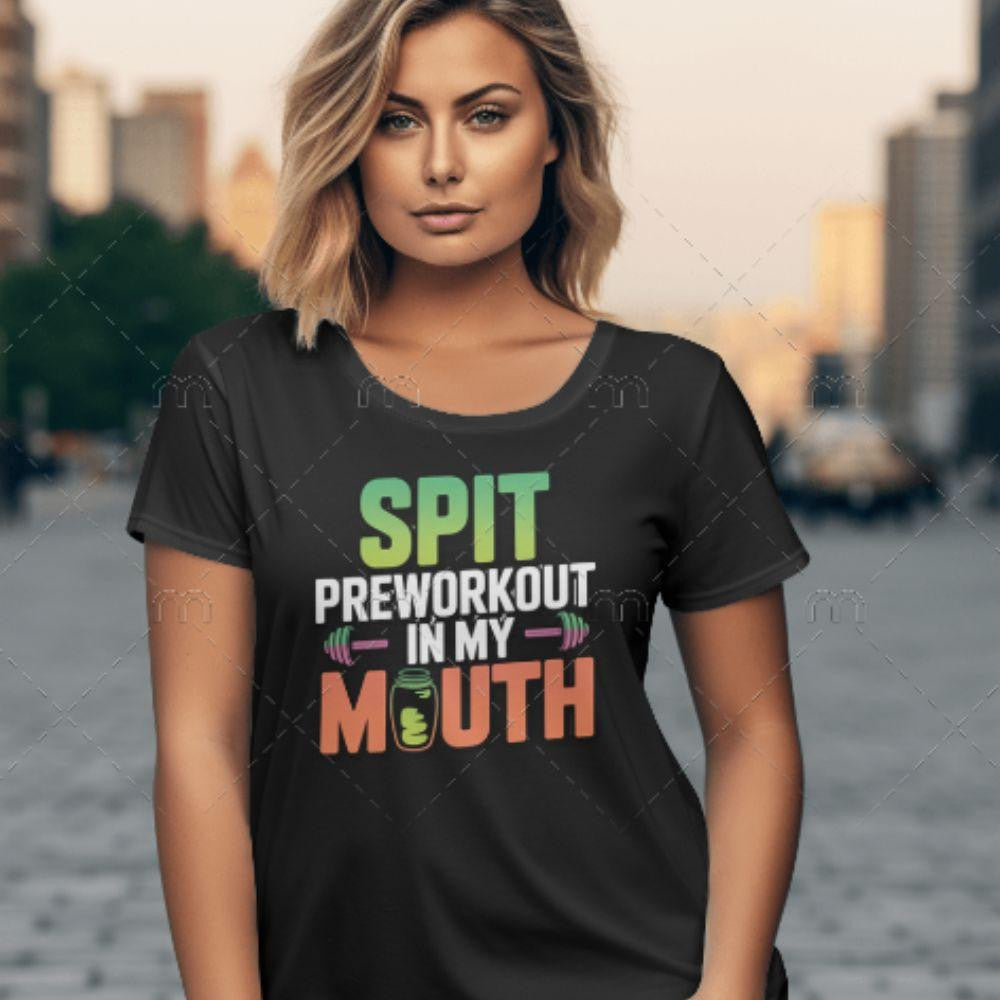  Spit Preworkout In My Mouth Shirt 